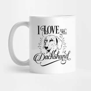 I Love My Dachshund Mug